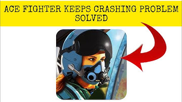 How To Solve Ace Fighter App Keeps Crashing Problem || Rsha26 Solutions