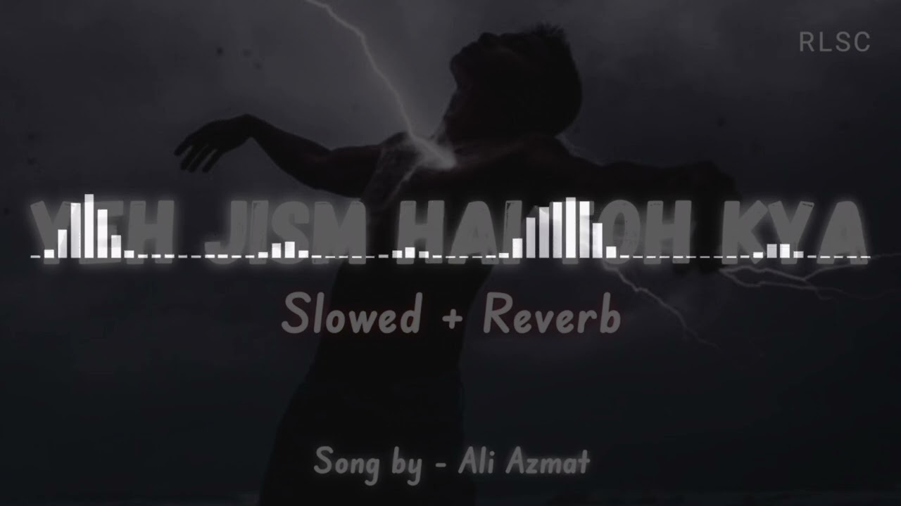 Ali Azmat - Ye Jism Hai To Kya(slowed & reverb) 🎶