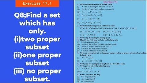 Find A set which has only (i)two proper subset (ii)one proper ..| Exercise 17.1 | Qno 8 | Lecture 11