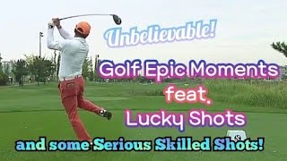 Unbelievable Golf Moments feat. Lucky Shots and some Serious Skill Shots