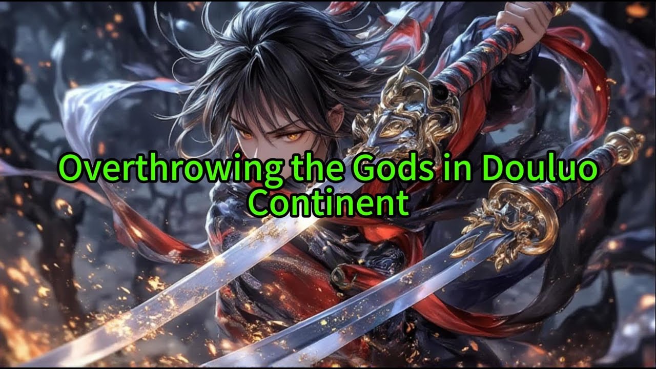 《Overthrowing the Gods in Douluo Continent 》
