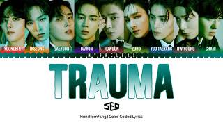 SF9 - Trauma Lyrics [Color Coded-Han/Rom/Eng]