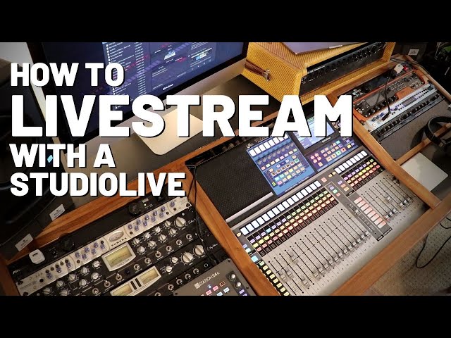 How to Livestream with the #Presonus StudioLive class=