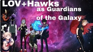 LOV+Hawks as Guardians of the Galaxy