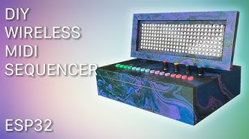 DIY Wireless Midi Sequencer - ESP32 Powered - Pt. 1