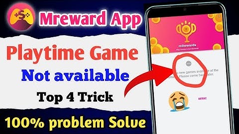 ✔️ MRewards game not available problem !! m Rewards game problem !! MReward playtime problems