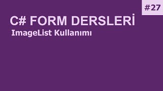 C# Form Dersleri 27 ImageList Kullanımı