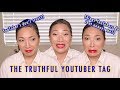 The Truthful YouTuber TAG!