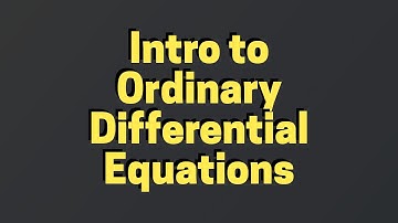 Intro to Ordinary Differential Equations