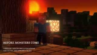 Minecraft -Before Monsters Come (Minecraft Parody Of One Direction -Live While Were Young)