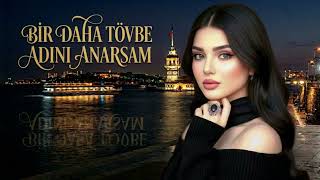 Bir Daha Tövbe -l Adını Anarsam l Kavmen Lab 2026 En Çok Dinlenen Şarkı