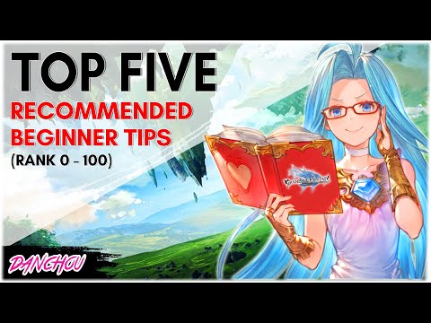 My TOP 5 BEST Beginner Tips For Granblue Fantasy! | Granblue Fantasy / GBF (IOS/ANDROID/PC)