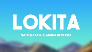 LOKITA - Natti Natasha, Maria Becerra (Letra) 💷