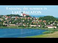 Summer time in Balaton Lake, Hungary 2020 | Toledo Zolcer Family