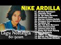Nike Ardila Full Album The Best | Lagu Lawas Nostalgia Pop 90an | Bintang Kehidupan
