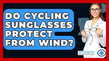 Do Cycling Sunglasses Protect From Wind? - Optometry Knowledge Base