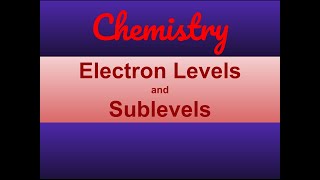 Electron Levels And Sublevels