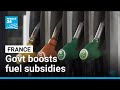 France boosts fuel subsidies amid mounting cost-of-living pressure • FRANCE 24 English