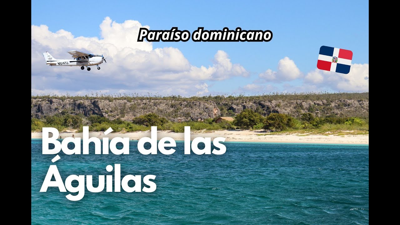 ✈️Volando al paraíso: BAHÍA DE LAS ÁGUILAS, tesoro natural dominicano