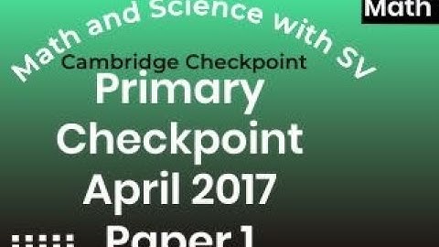 Primary Checkpoint Math April 2017 Paper 1