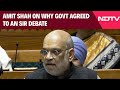 Amit Shah News | Amit Shah On Why The Government Agreed To An SIR Debate