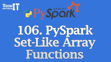 PySpark Set-Like Array Functions : arrays_overlap(), array_union(), flatten(), array_distinct()