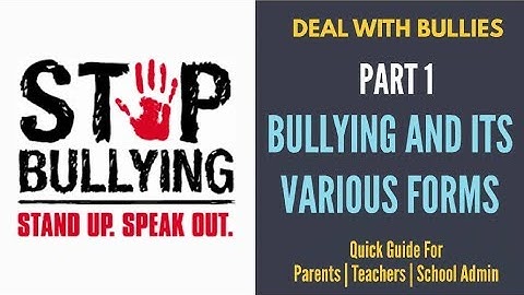 How to Deal With Bullies | Part 1 - Bullying and Its Various Forms