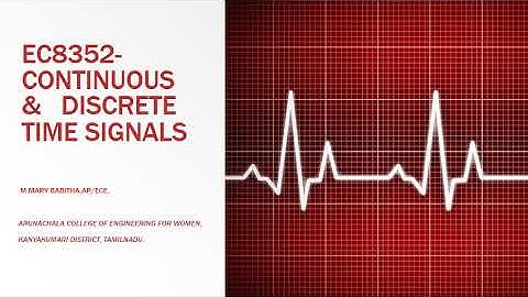 EC8352_SIGNALS&SYSTEMS_ CONTINUOUS & DISCRETE TIME SIGNALS_ECE_ANNA UNIVERSITY_REGULATION2017