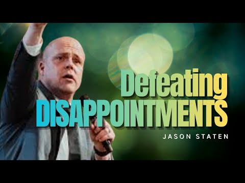 Jason Staten – DEFEATING DISAPPOINTMENT