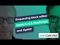 WP Café #64 | Enqueuing block editor assets in 6.3, FreshDesk and ZipWP