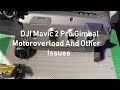 DJI Mavic 2 Pro/Zoom Gimbal Overload & Other Common Issues With FIX