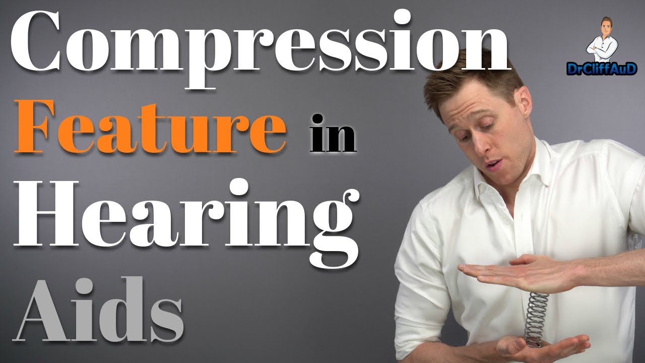 Advanced Hearing Aid Features Explained | Compression