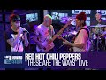 Red hot chili peppers these are the ways live on the stern show