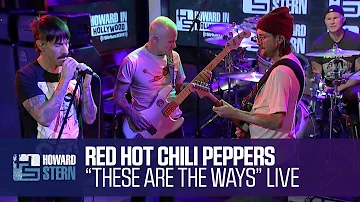 Red Hot Chili Peppers “These Are the Ways” Live on the Stern Show