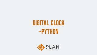 18. How to Create a Digital Clock in Python Step-by-Step?