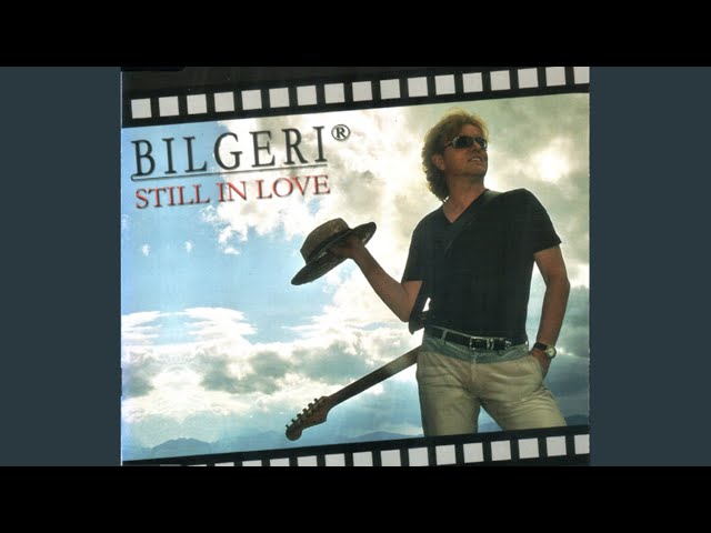 Bilgeri - Still In Love