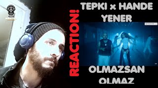 TEPKI X HANDE YENER - OLMAZSAN OLMAZ | REACTION SÖYLEYECEKLERIM VAR !