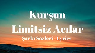 (Lyrics) Kurşun - Limitsiz Acılar (Şarkı Sözleri) Resimi