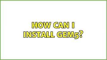 How can I install gem5? (2 Solutions!!)