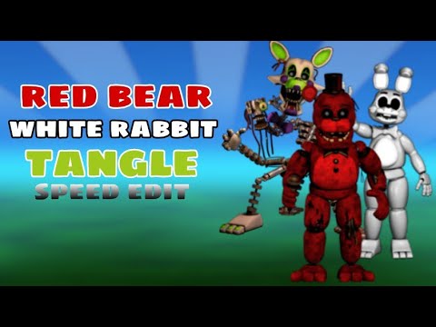 [fnaf|speed edit] redbear white rabbit tangle [aniversario fnaf 2|Juan ...