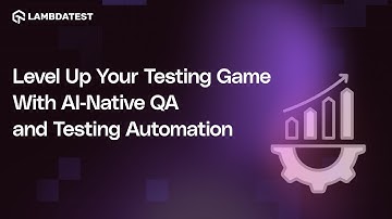 Level Up Your Testing Game With AI-Native QA and Testing Automation