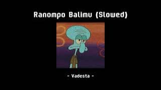 Ranompo Balimu (slowed) - Vadesta