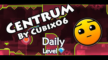 Geometry Dash - Centrum (By Cubix06) ~ Daily Level #100 [All Coins]