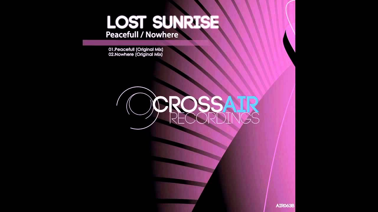 Watch Lost Sunrise - Peacefull (Original Mix) on YouTube Watch Lost Sunrise - Peacefull (Original Mix) on YouTube