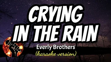 CRYING IN THE RAIN - EVERLY BROTHERS (karaoke version)