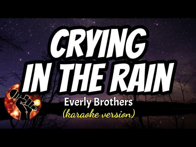 CRYING IN THE RAIN - EVERLY BROTHERS (karaoke version) class=