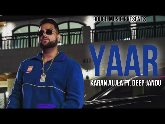 Yaar Yaar (Full Song) | Karan Aujla | Deep Jandu | Latest Punjabi Songs 2020 class=