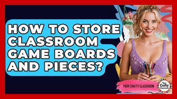 How To Store Classroom Game Boards And Pieces? - Your Crafty Classroom