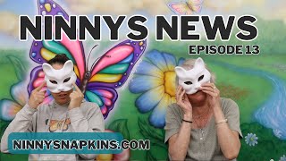 Ninnys News Episode 13  Week of 05/11/24