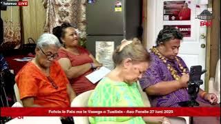 Fofola le Fala ma le Vasega o Tusitala - Aso Faraile 27 Iuni 2025